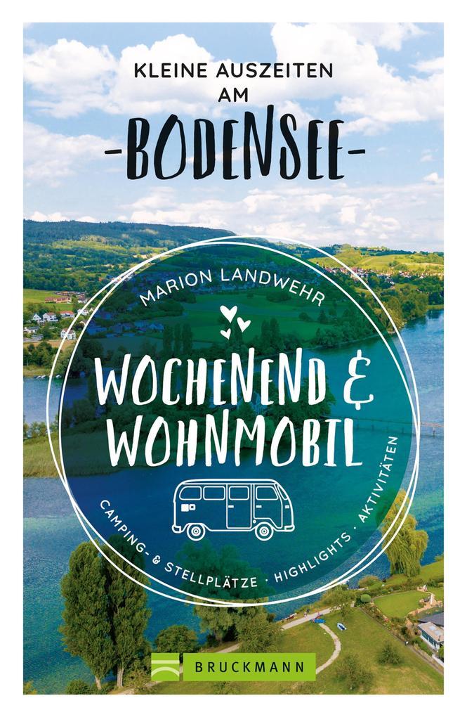 Wochenend und Wohnmobil. Kleine Auszeiten am Bodensee.