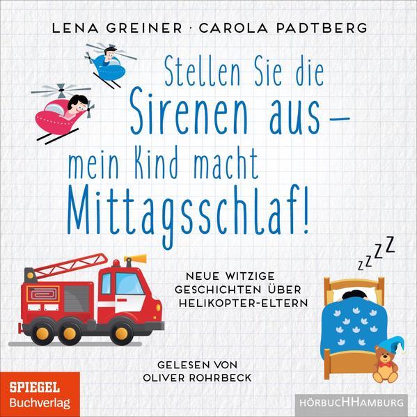 Stellen Sie die Sirenen aus - mein Kind macht Mittagsschlaf!, 1 Audio-CD, 1 MP3, 1 Audio-CD