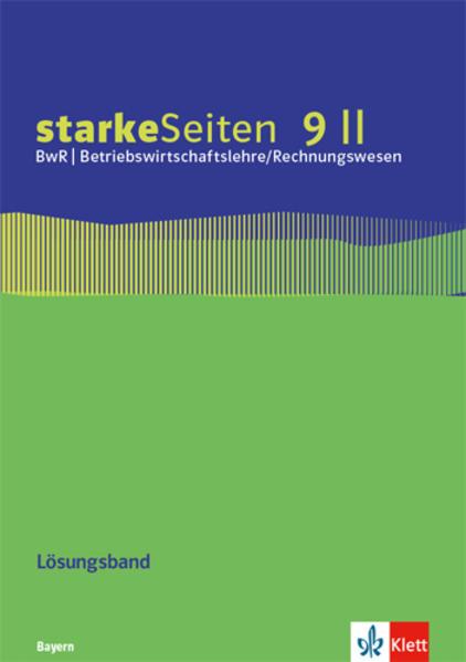 starkeSeiten BwR - Betriebswirtschaftslehre/Rechnungswesen 9 II. Ausgabe Bayern Realschule