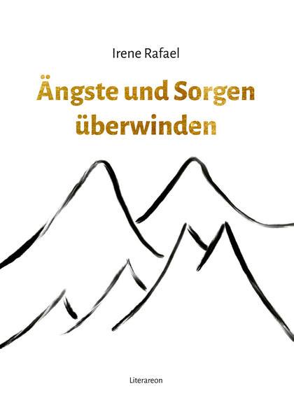 Ängste und Sorgen überwinden