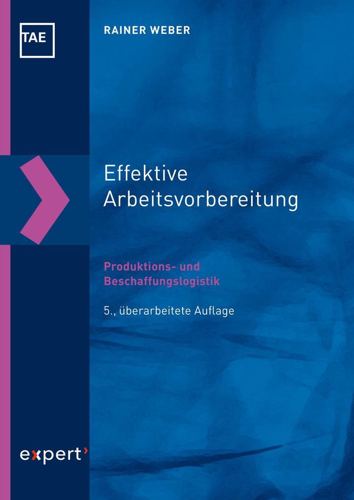 Effektive Arbeitsvorbereitung - Produktions- und Beschaffungslogistik