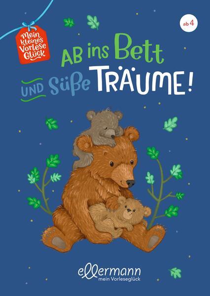 Mein kleines Vorleseglück. Ab ins Bett und süße Träume!