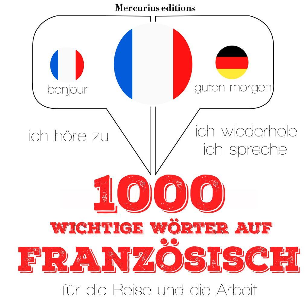 1000 wichtige Wörter auf Französisch für die Reise und die Arbeit