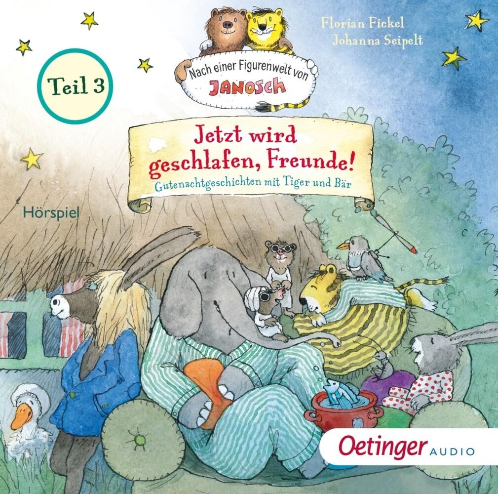 Nach einer Figurenwelt von Janosch. Jetzt wird geschlafen, Freunde! Teil 3, 1 Audio-CD