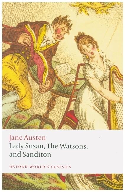 Lady Susan, the Watsons, and Sanditon