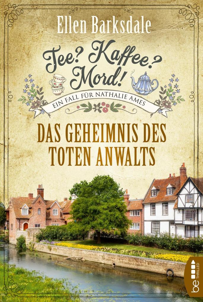 Tee? Kaffee? Mord! Das Geheimnis des toten Anwalts