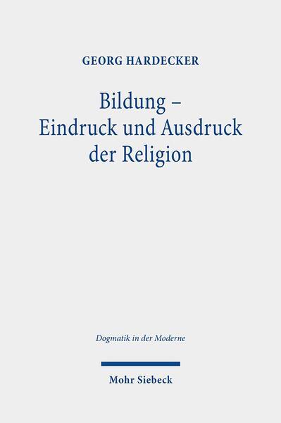 Bildung - Eindruck und Ausdruck der Religion