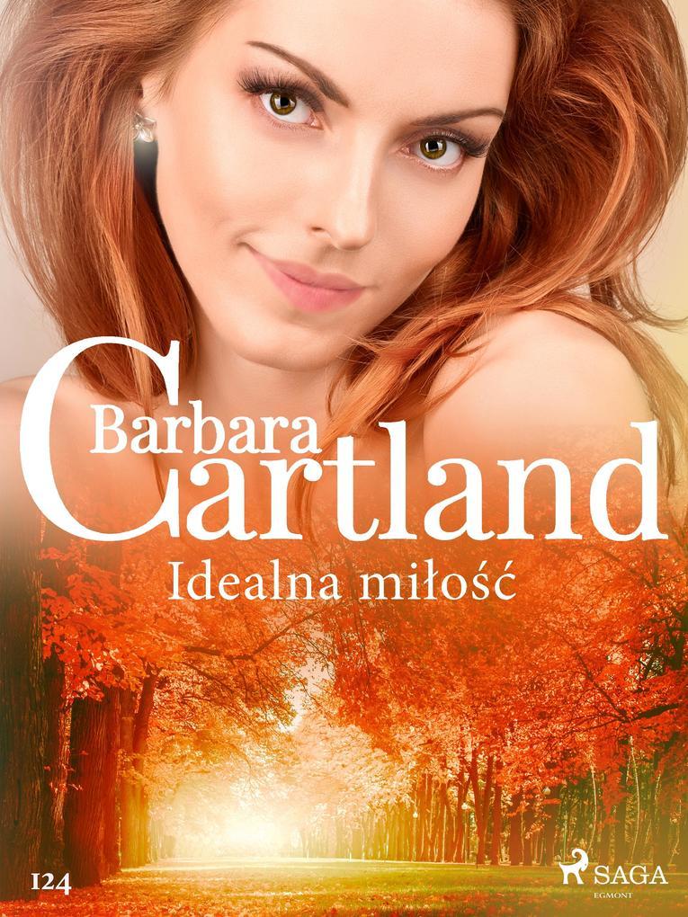 Idealna milosc - Ponadczasowe historie milosne Barbary Cartland