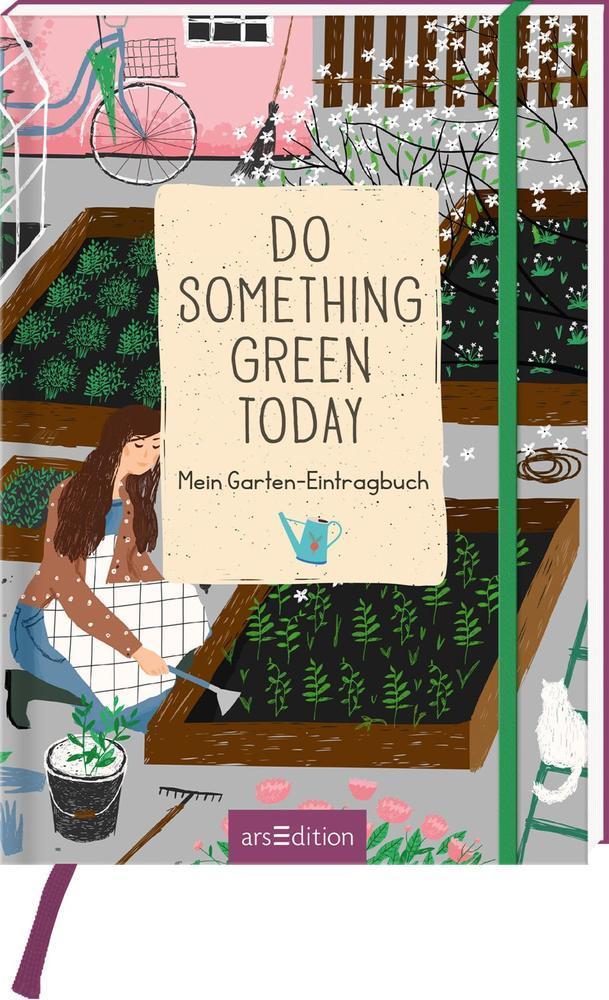 Do something green today. Mein Garten-Eintragbuch