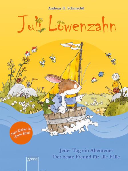 Juli Löwenzahn. Zwei Bücher in einem Band (Jeder Tag ein Abenteuer/Der beste Freund für alle Fälle)