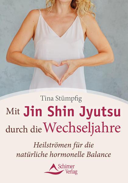 Mit Jin Shin Jyutsu durch die Wechseljahre