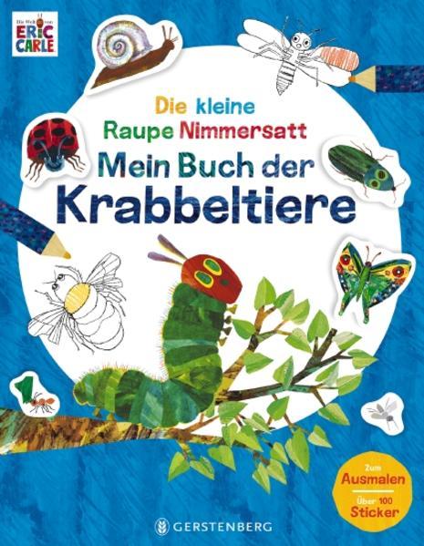 Die kleine Raupe Nimmersatt - Mein Buch der Krabbeltiere