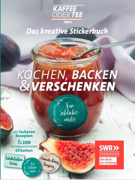 Das kreative Stickerbuch KAFFEE ODER TEE - Kochen, Backen und Verschenken