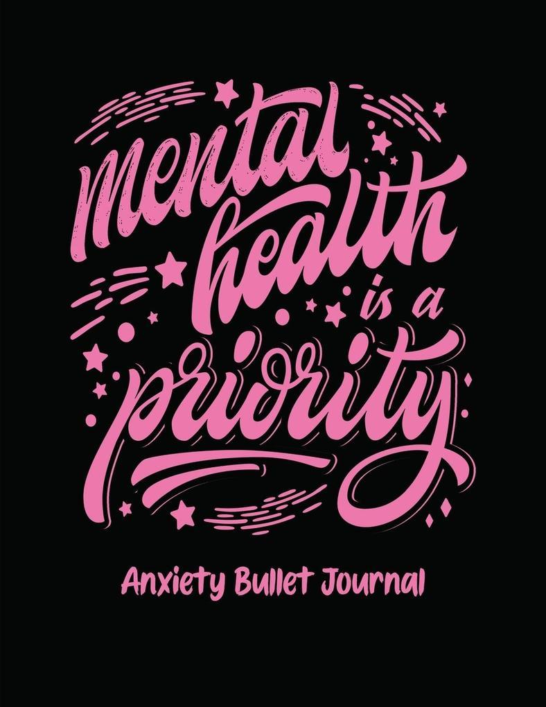 Mental Health Is A Priority Anxiety Bullet Journal