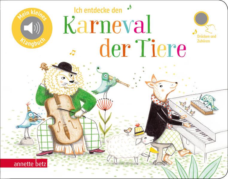 Ich entdecke den Karneval der Tiere (Pappbilderbuch mit Sound)