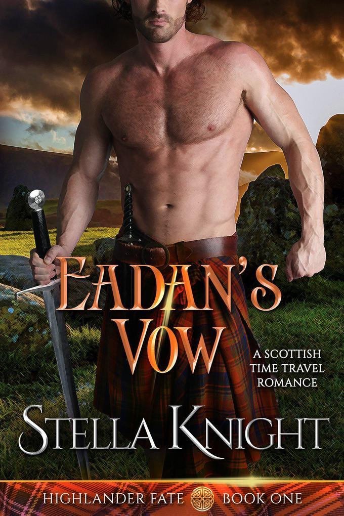 Eadan's Vow: A Scottish Time Travel Romance (Highlander Fate, #1)