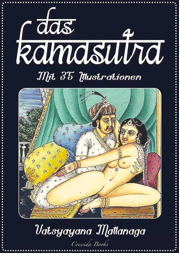 Das Kamasutra - Die vollständige indische Liebeslehre