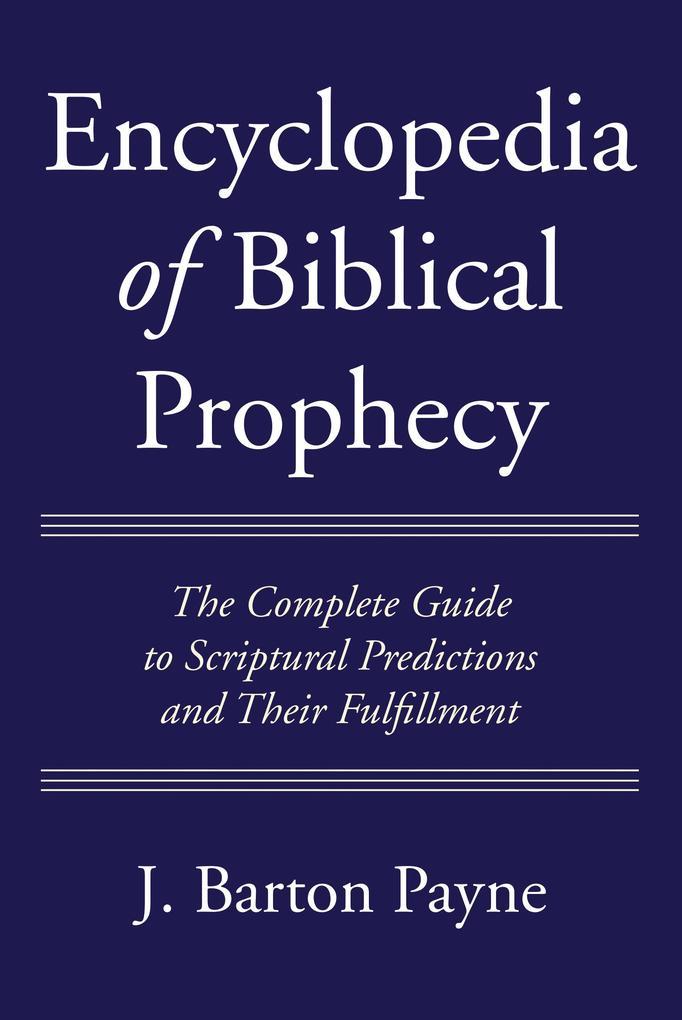 Encyclopedia of Biblical Prophecy