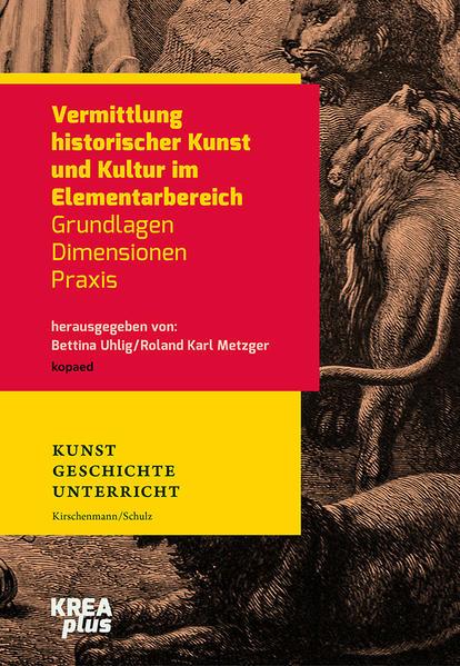 Vermittlung historischer Kunst und Kultur im Elementarbereich