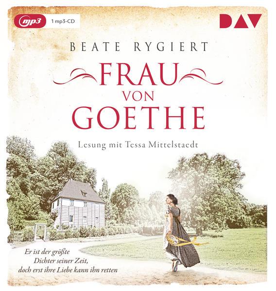 Frau von Goethe. Er ist der größte Dichter seiner Zeit, doch erst ihre Liebe kann ihn retten