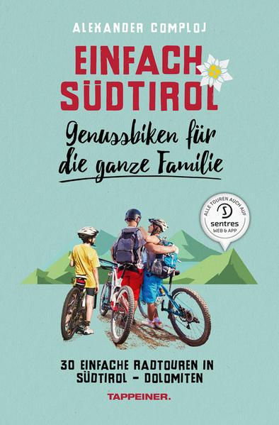 Einfach Südtirol: Genussbiken für die ganze Familie