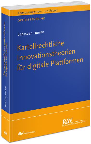 Kartellrechtliche Innovationstheorie für digitale Plattformen