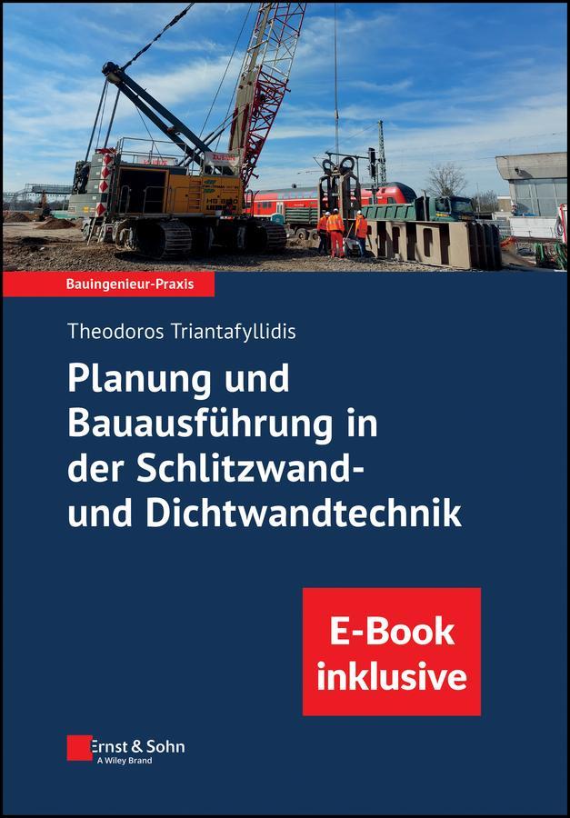 Planung und Bauausführung in der Schlitzwand- und Dichtwandtechnik (inkl. E-Book als PDF)