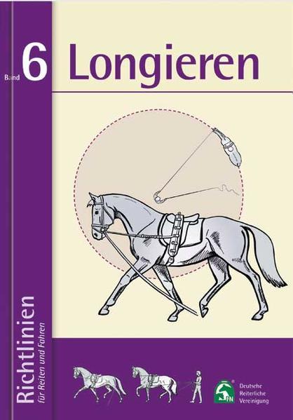 Richtlinien für Reiten und Fahren 6. Longieren