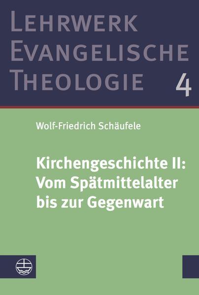 Kirchengeschichte II: Vom Spätmittelalter bis zur Gegenwart