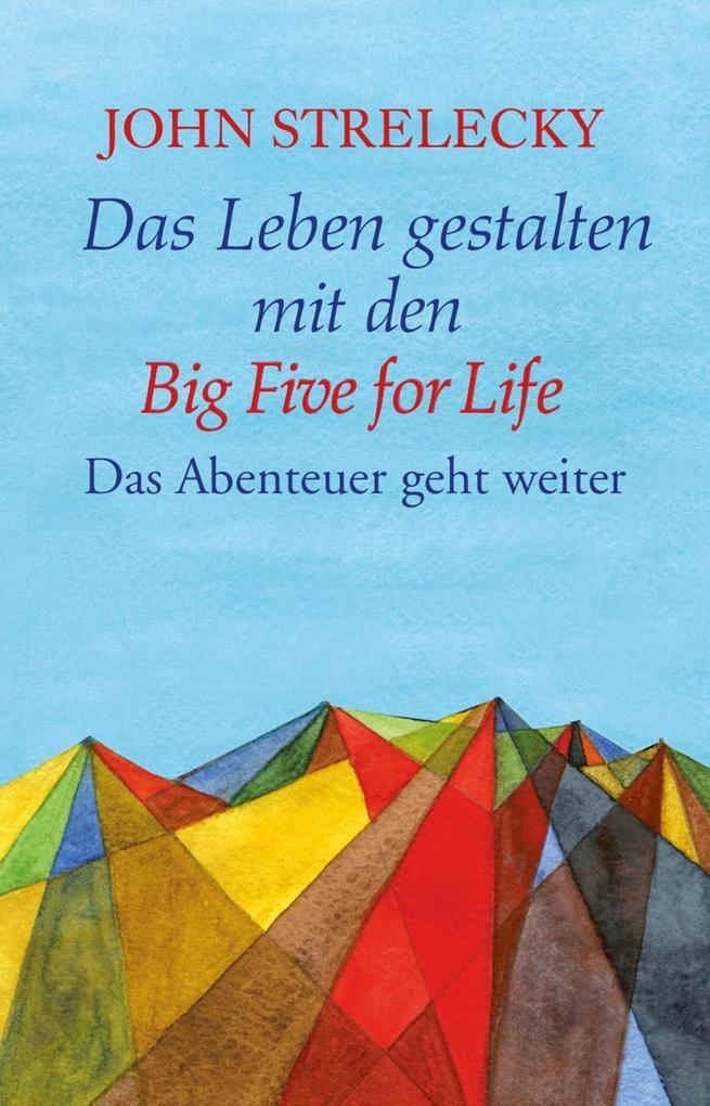 Das Leben gestalten mit den Big Five for Life