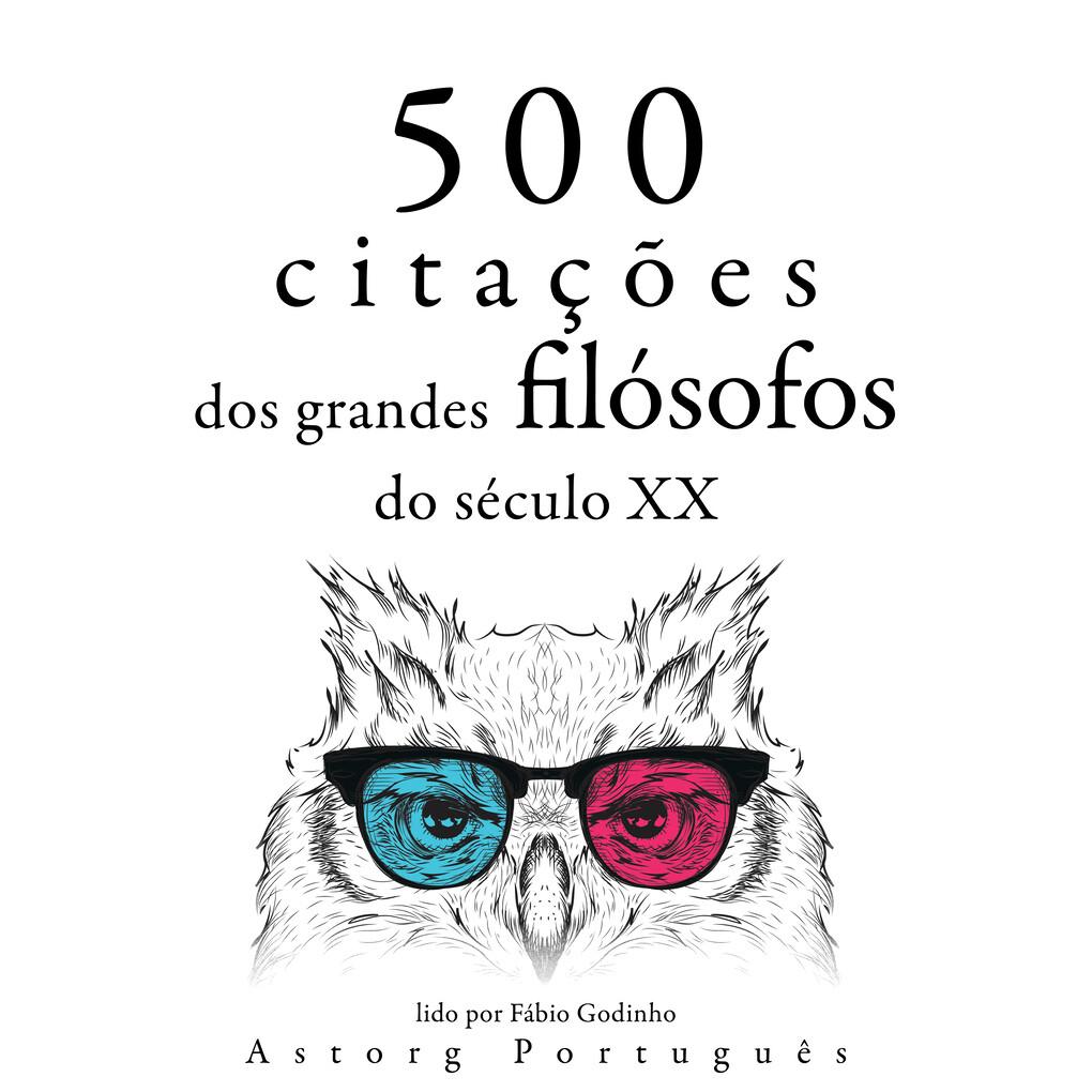 500 citações dos grandes filósofos do século 20