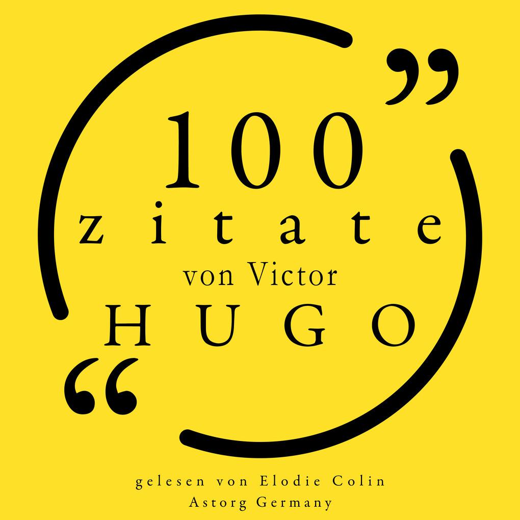 100 Zitate von Victor Hugo