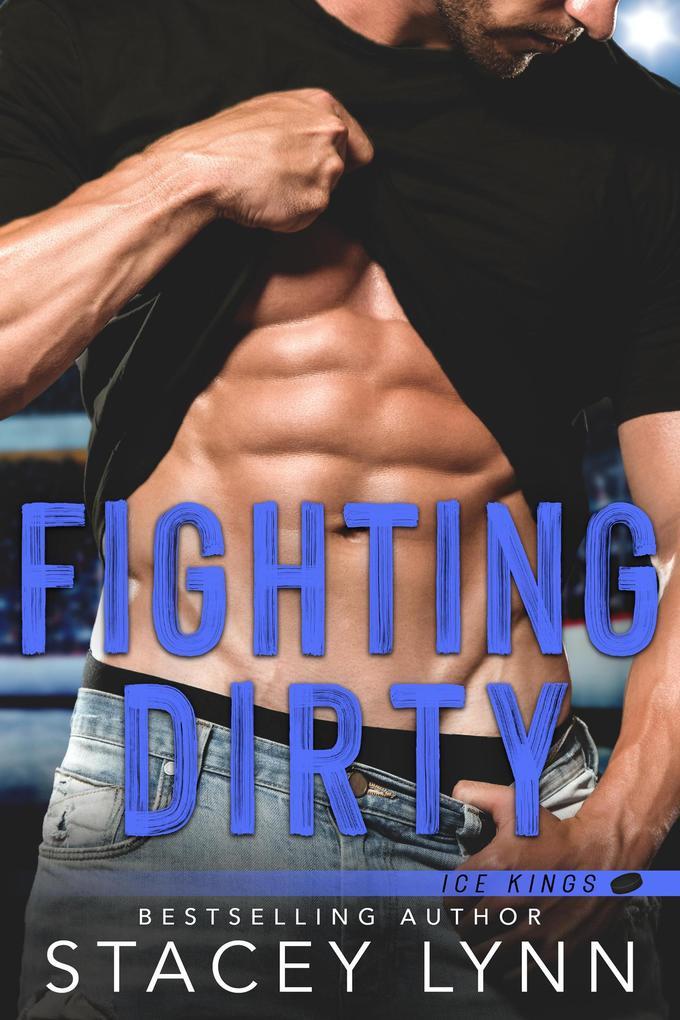 Fighting Dirty (Ice Kings, #5)