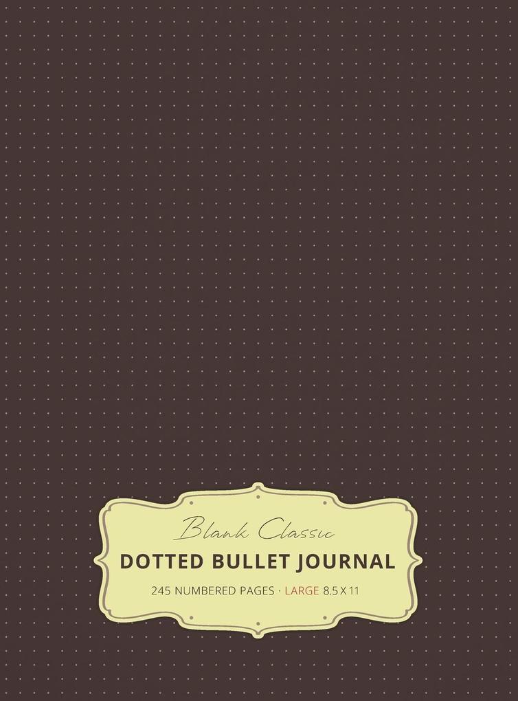 Large 8.5 x 11 Dotted Bullet Journal (Brown #13) Hardcover - 245 Numbered Pages