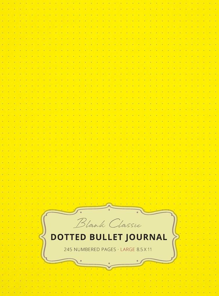 Large 8.5 x 11 Dotted Bullet Journal (Yellow #6) Hardcover - 245 Numbered Pages