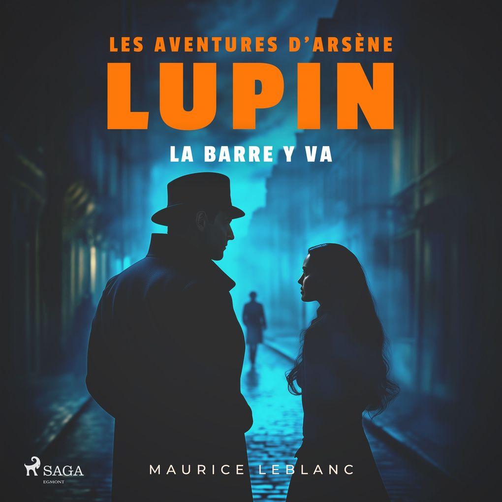 La Barre y va Les aventures d'Arsène Lupin