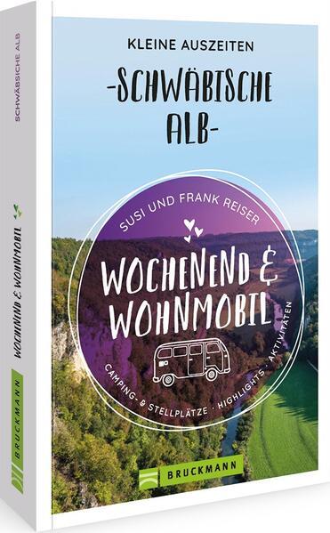 Wochenend und Wohnmobil - Kleine Auszeiten Schwäbische Alb