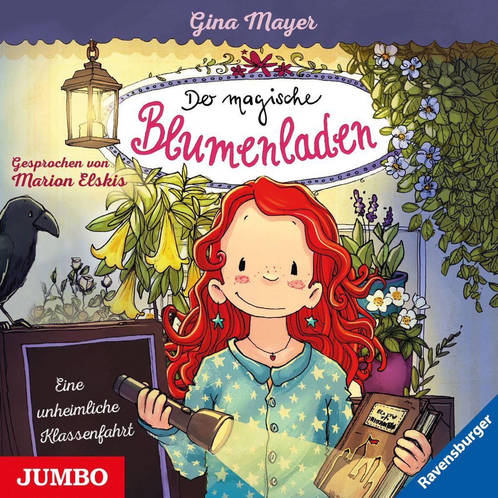 Der magische Blumenladen. Eine unheimliche Klassenfahrt [Band 12]