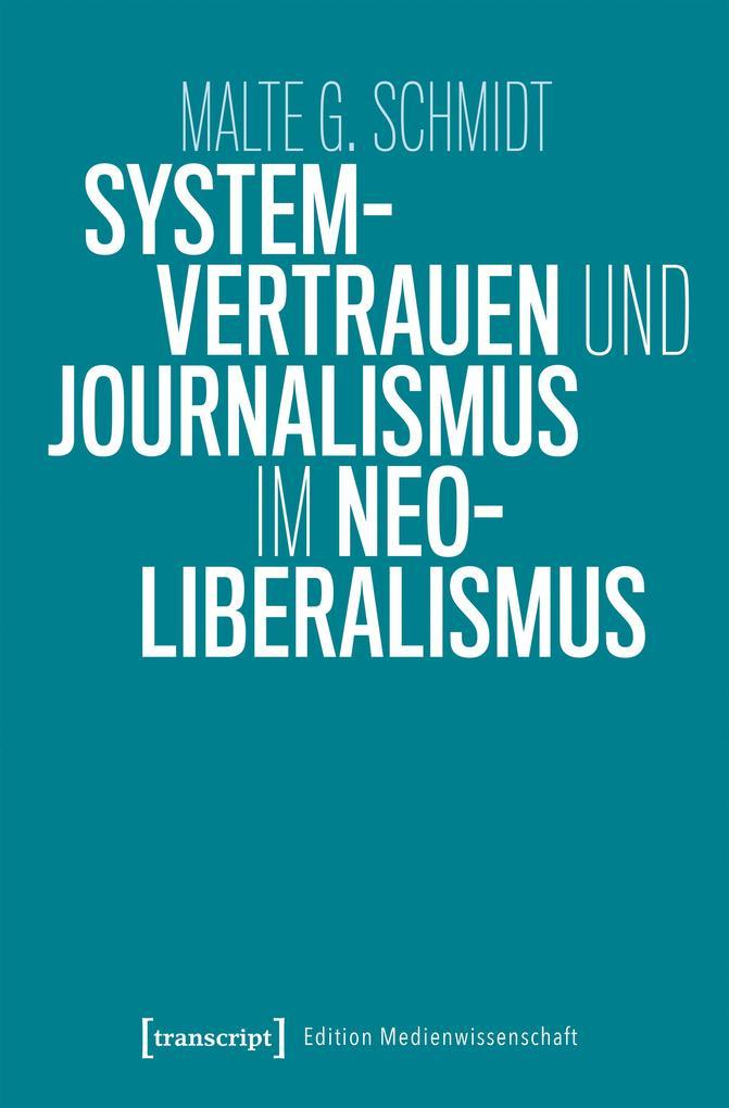 Systemvertrauen und Journalismus im Neoliberalismus