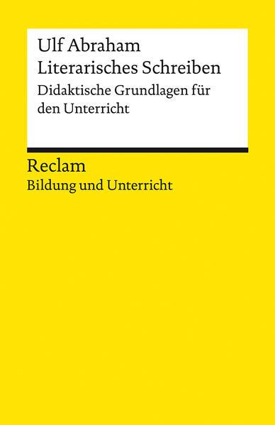 Literarisches Schreiben. Didaktische Grundlagen für den Unterricht