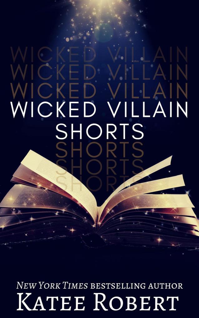 Wicked Villain Shorts (Wicked Villains, #7)