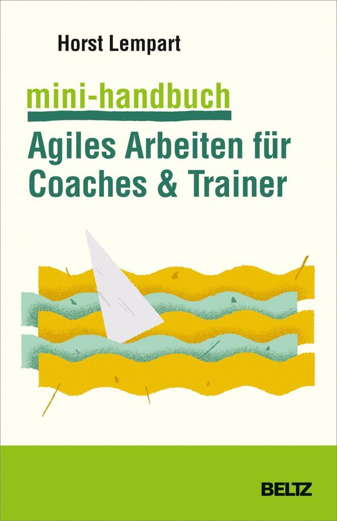 Mini-Handbuch Agiles Arbeiten für Coaches & Trainer