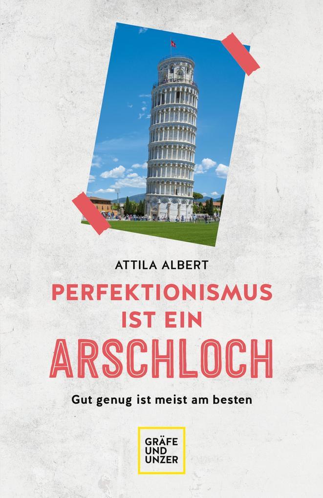 Perfektionismus ist ein Arschloch