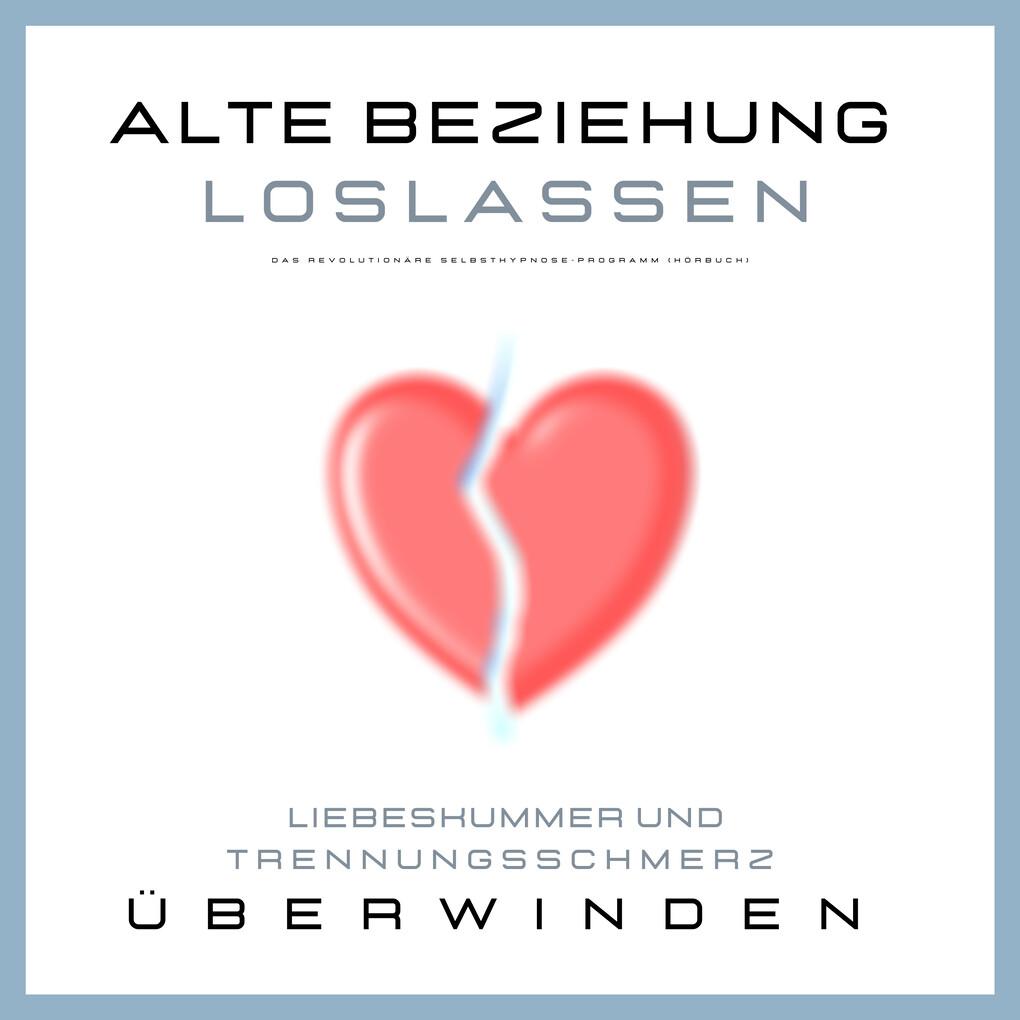 Alte Beziehung loslassen: Liebeskummer und Trennungsschmerz überwinden