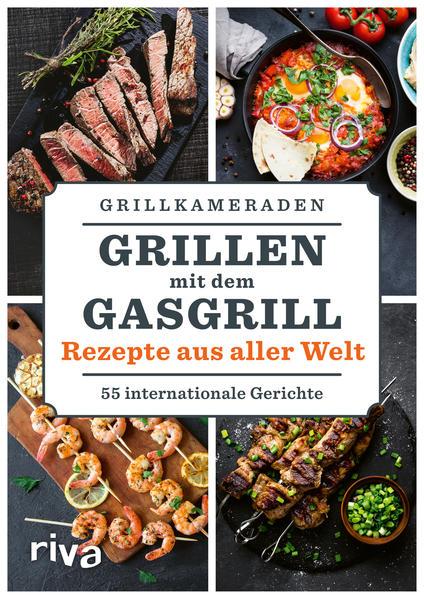 Grillen mit dem Gasgrill - Rezepte aus aller Welt