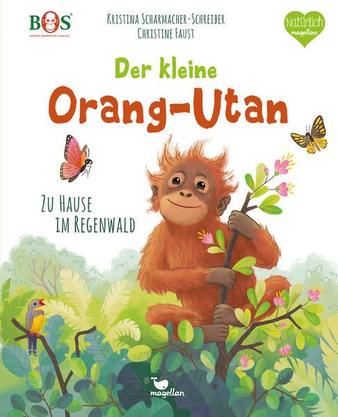 Der kleine Orang-Utan - Zu Hause im Regenwald