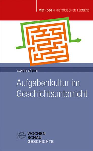 Aufgabenkultur im Geschichtsunterricht