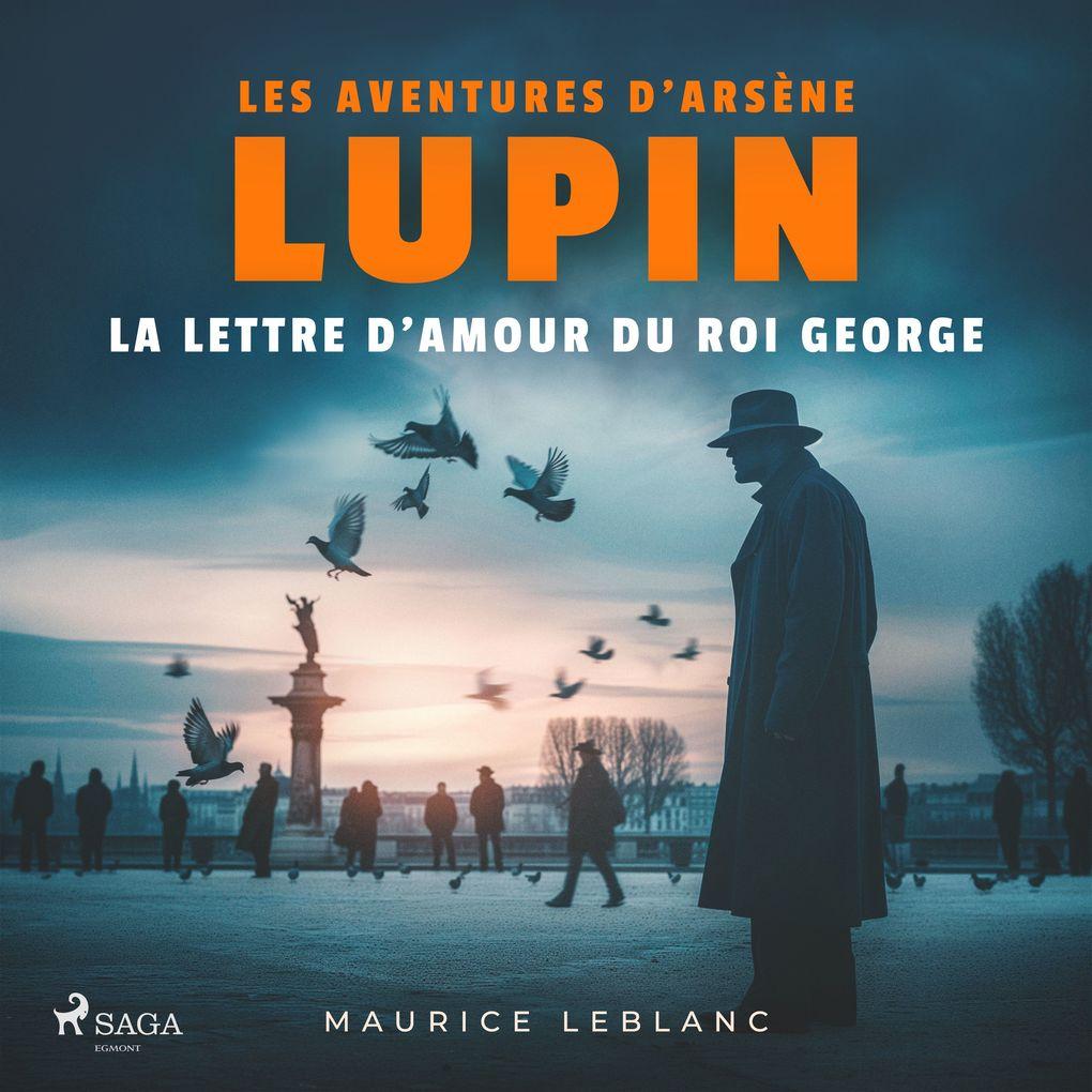 La Lettre d'amour du roi George Les aventures d'Arsène Lupin