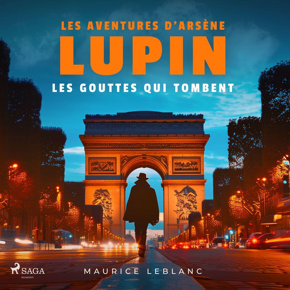 Les Gouttes qui tombent Les aventures d'Arsène Lupin