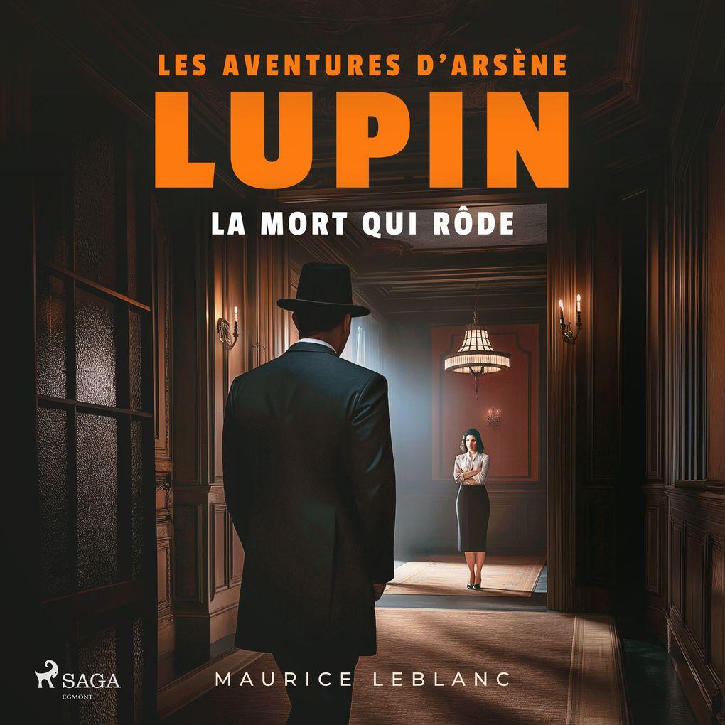 La Mort qui rôde Les aventures d'Arsène Lupin